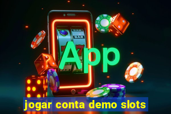 jogar conta demo slots