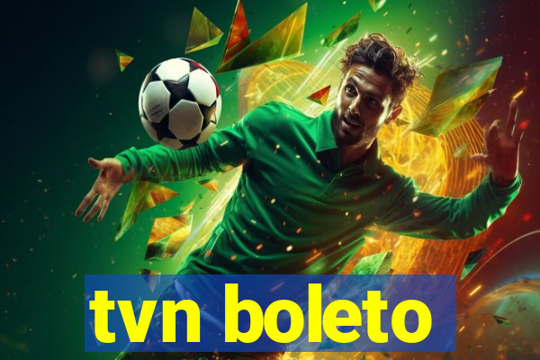 tvn boleto