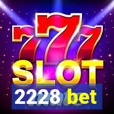 2228 bet