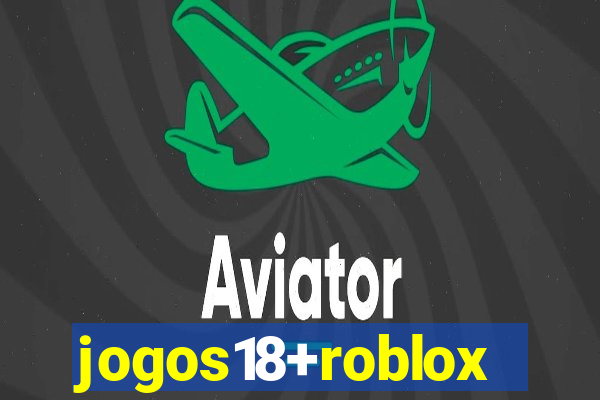 jogos18+roblox