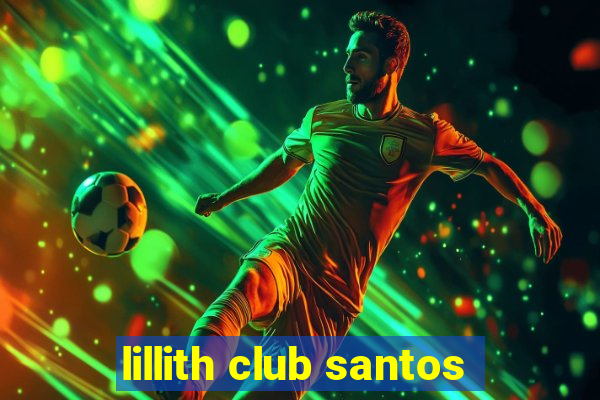 lillith club santos