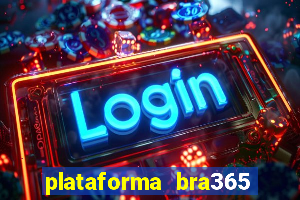 plataforma bra365 é confiável