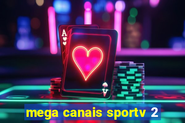 mega canais sportv 2