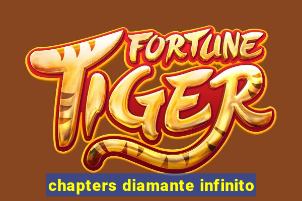 chapters diamante infinito