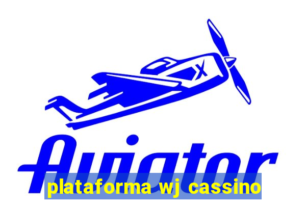 plataforma wj cassino