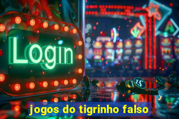 jogos do tigrinho falso