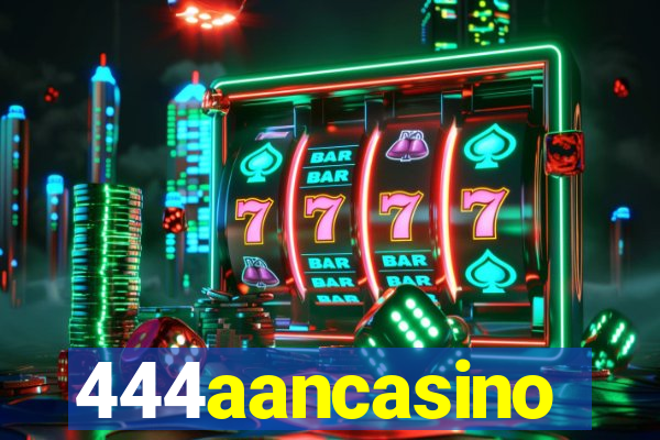 444aancasino