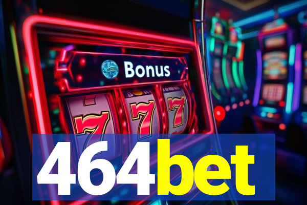 464bet