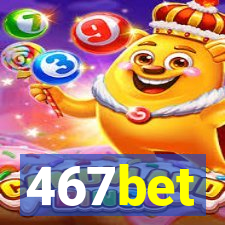 467bet