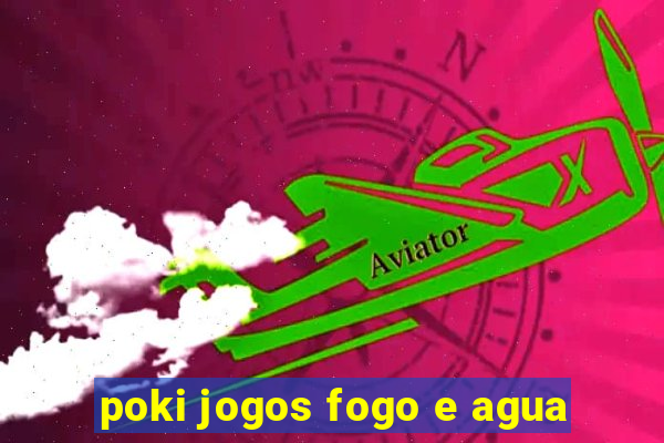 poki jogos fogo e agua