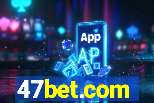 47bet.com