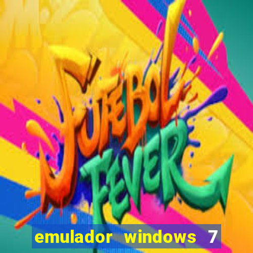 emulador windows 7 32 bits