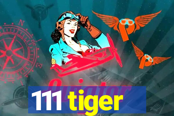 111 tiger