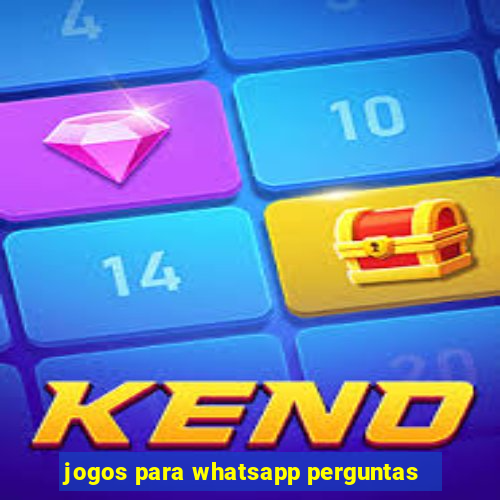 jogos para whatsapp perguntas