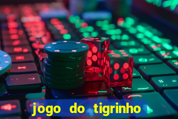 jogo do tigrinho de 2 reais