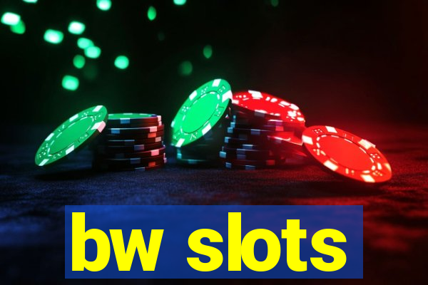 bw slots