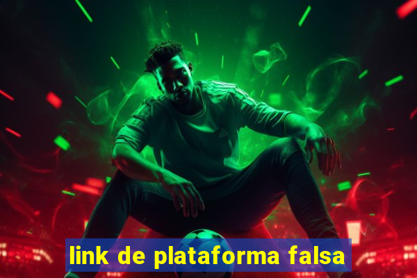 link de plataforma falsa