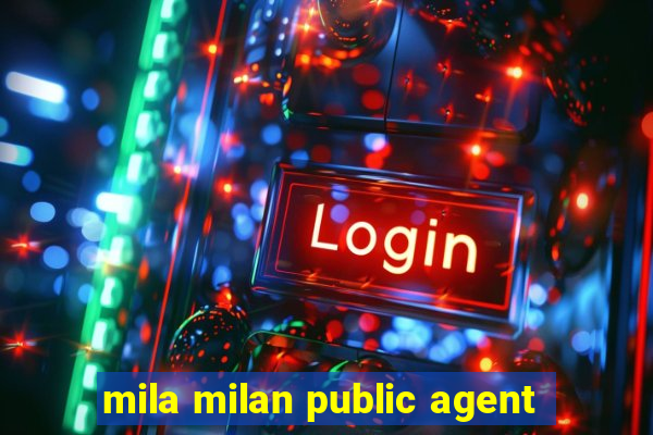 mila milan public agent