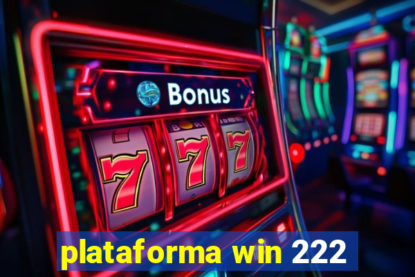 plataforma win 222