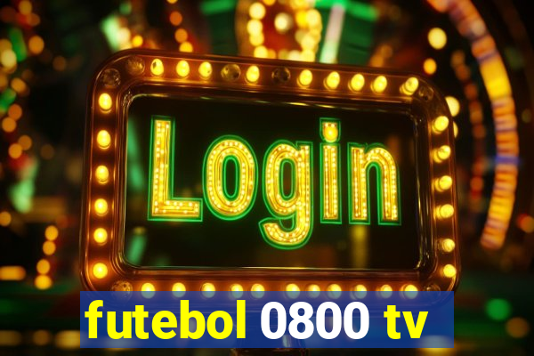 futebol 0800 tv