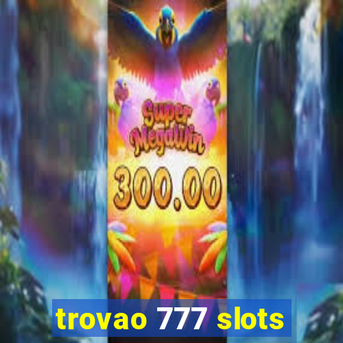 trovao 777 slots