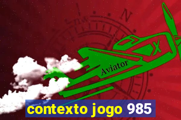 contexto jogo 985