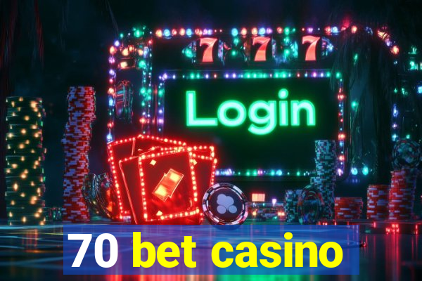 70 bet casino