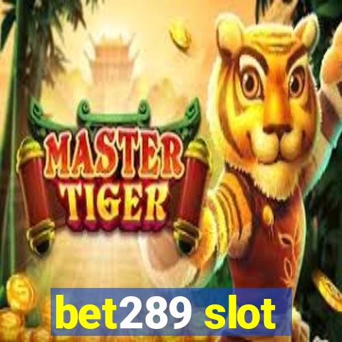 bet289 slot