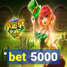 bet 5000