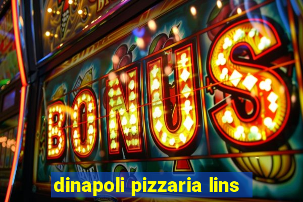 dinapoli pizzaria lins