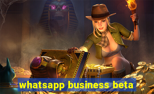 whatsapp business beta