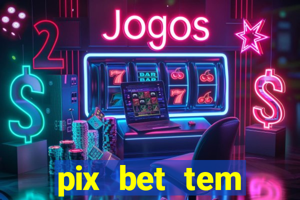 pix bet tem pagamento antecipado