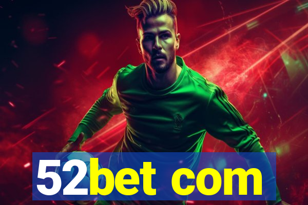 52bet com