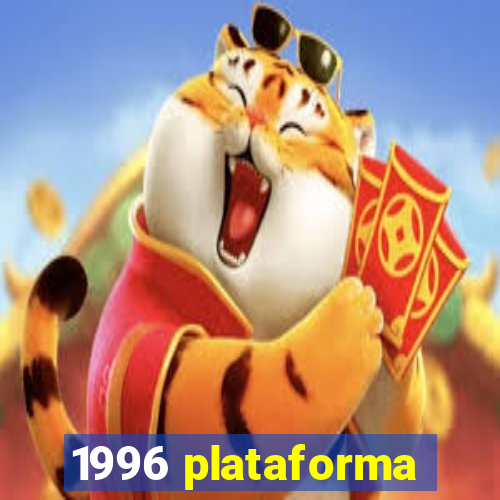 1996 plataforma