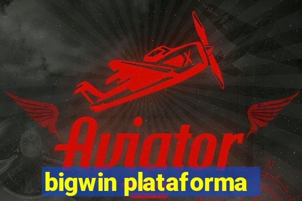 bigwin plataforma