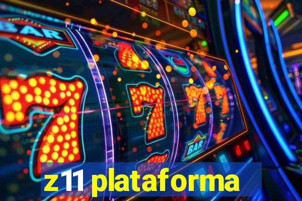 z11 plataforma