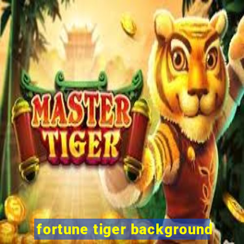 fortune tiger background