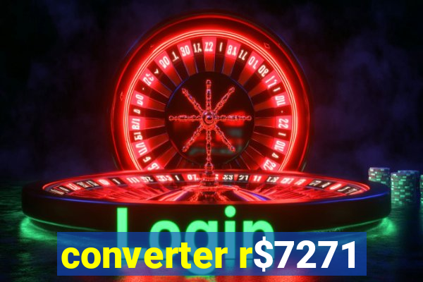 converter r$7271