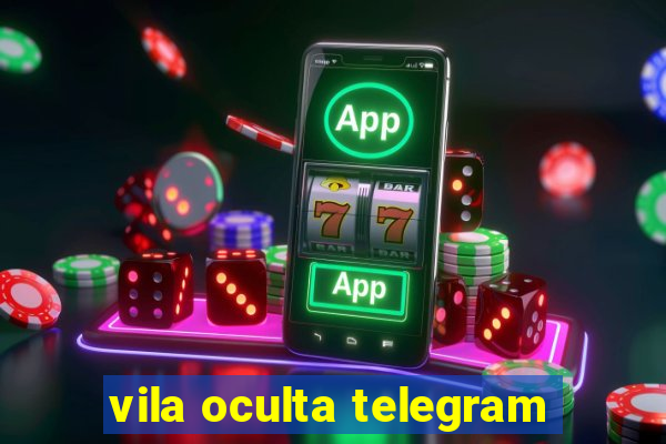 vila oculta telegram