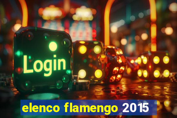 elenco flamengo 2015