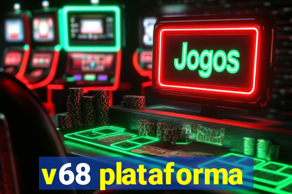 v68 plataforma