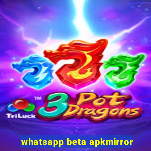 whatsapp beta apkmirror