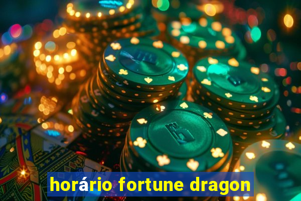 horário fortune dragon