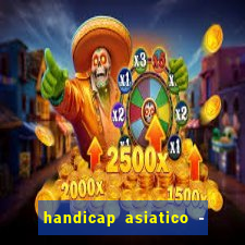 handicap asiatico - 0 5