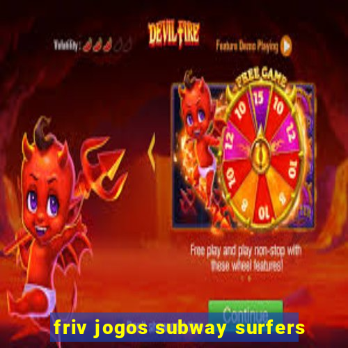 friv jogos subway surfers