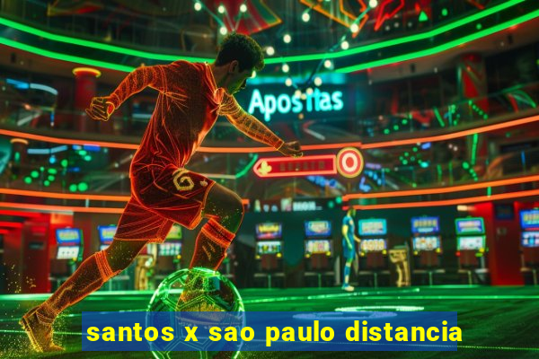 santos x sao paulo distancia