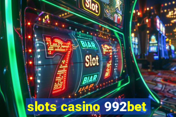 slots casino 992bet