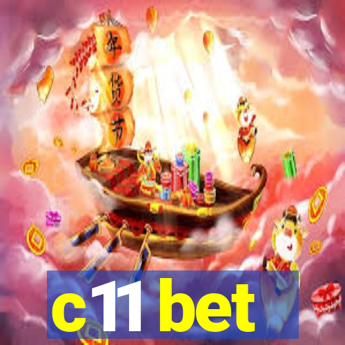 c11 bet