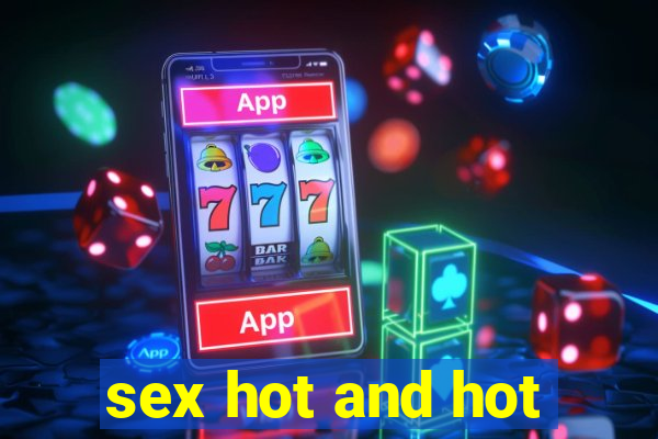 sex hot and hot