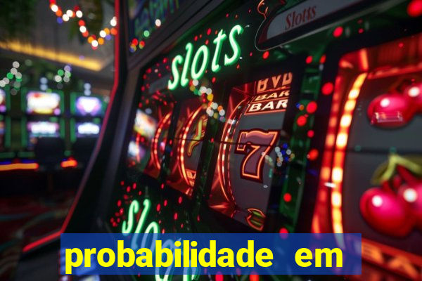 probabilidade em jogos de azar